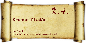 Kroner Aladár névjegykártya